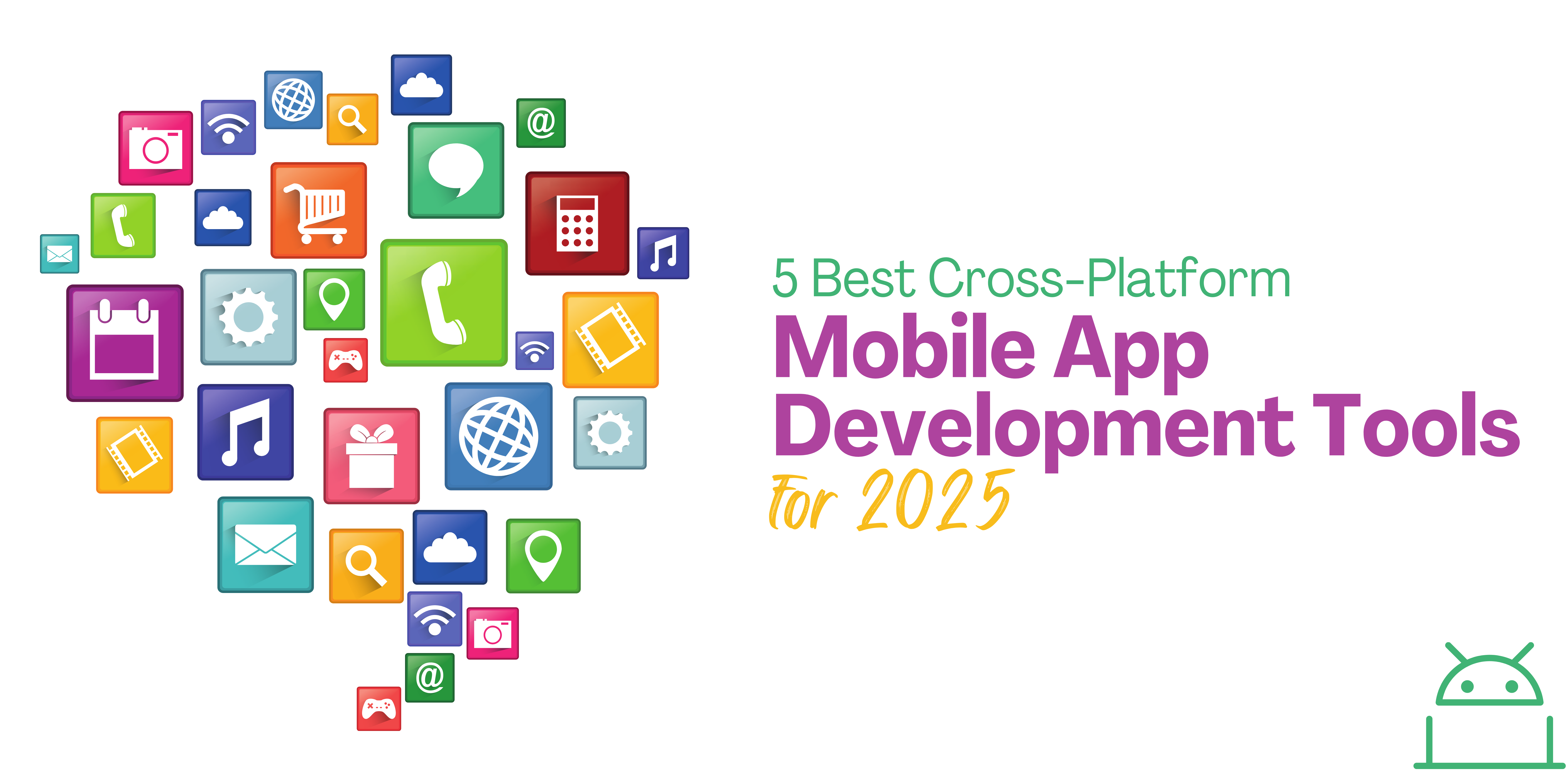 Best Cross-Platform Mobile App Development Tools for 2025
