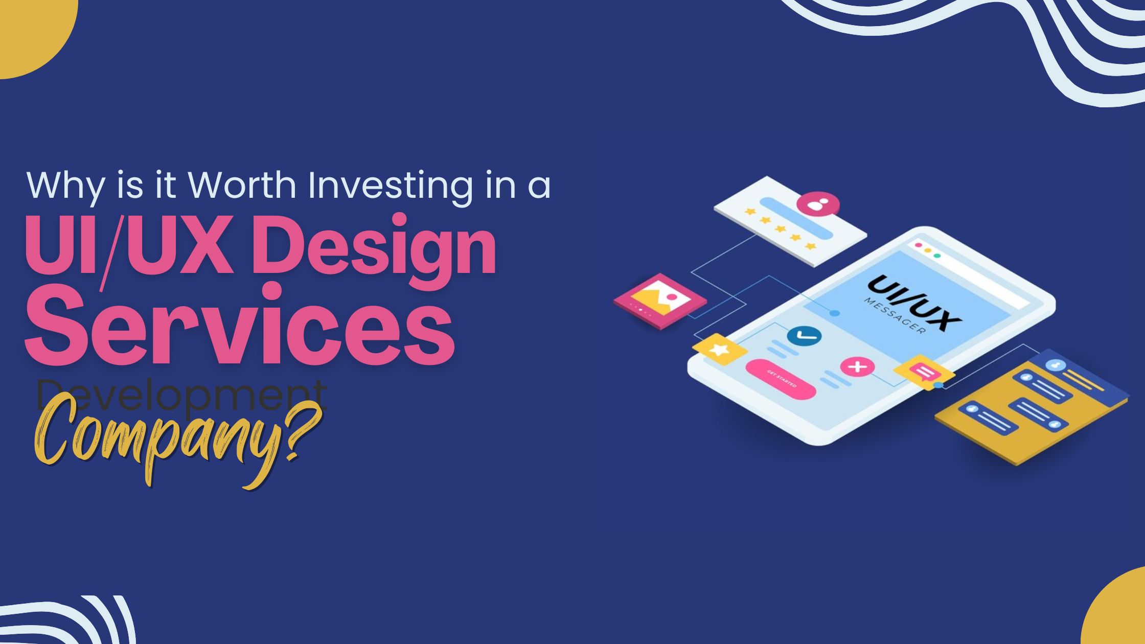 Why is it Worth Investing in UI/UX Design Services Company