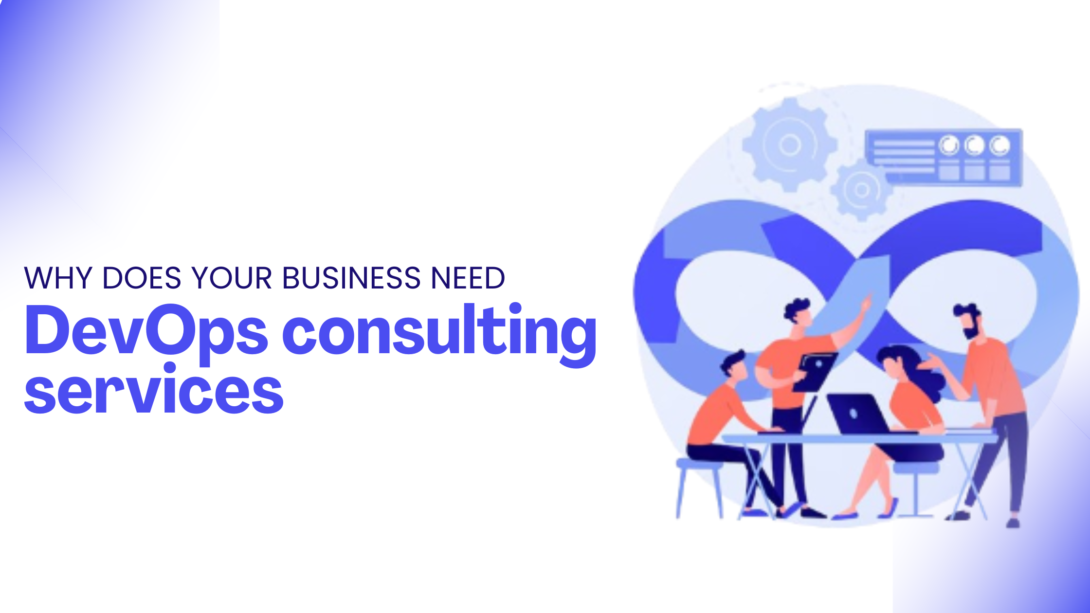 Why Does Your Business Need Devops Consulting Services