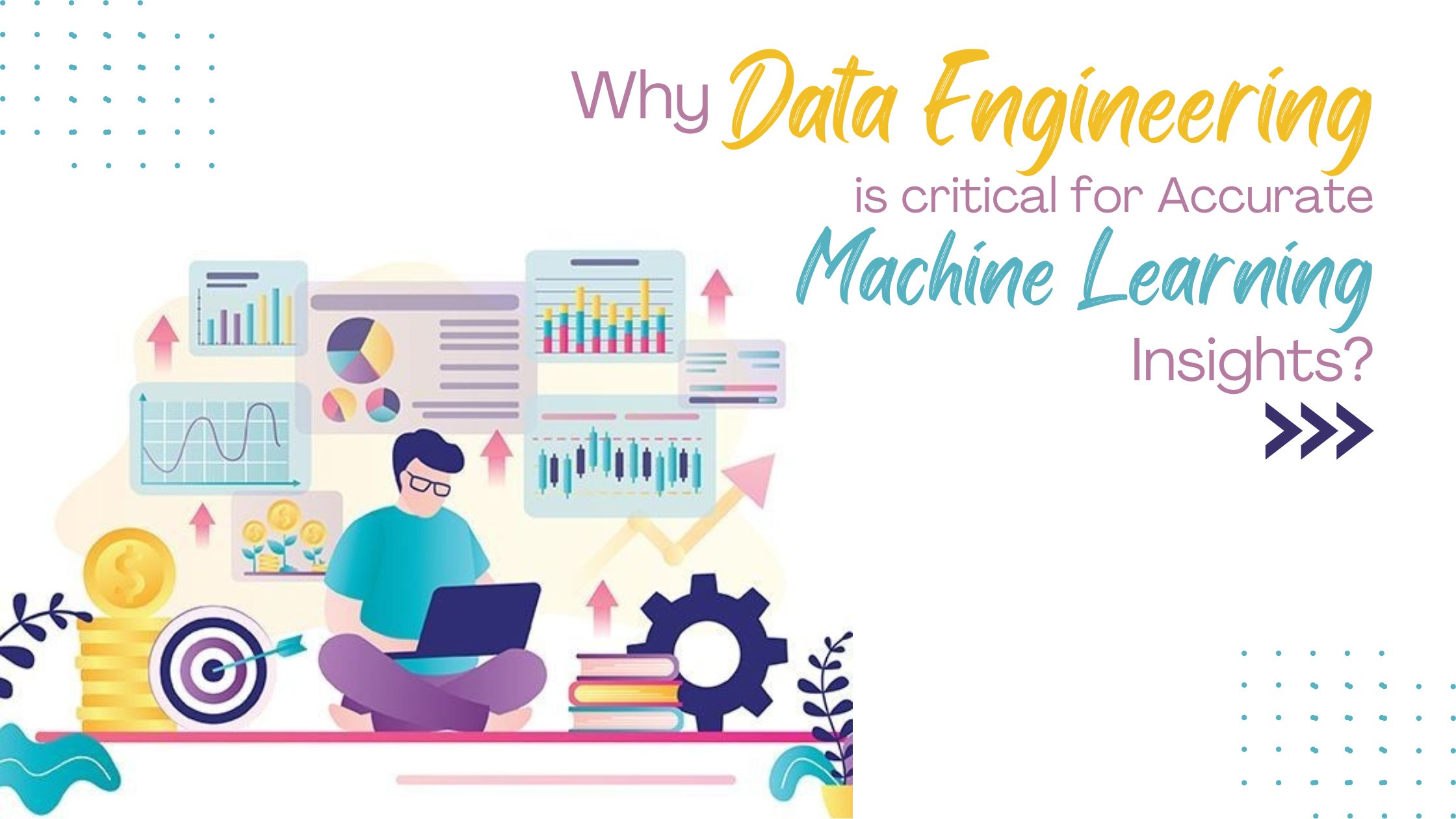 Data Engineering for Machine Learning is Key to Accurate Insights