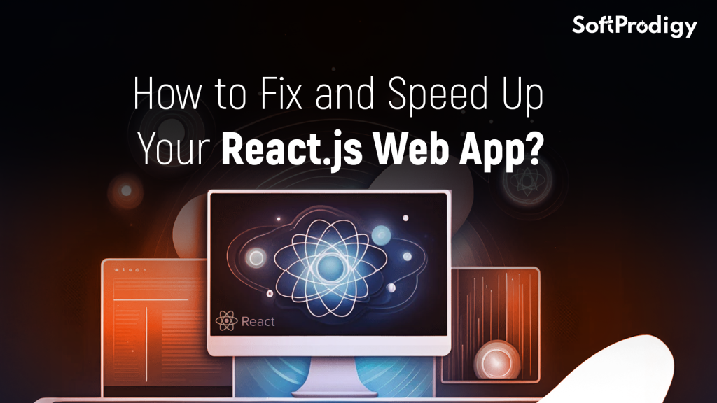 How to Fix and Speed Up Your React.js Web App? 